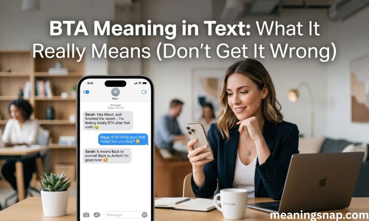 Woman holding a smartphone displaying a text conversation about the acronym BTA under title BTA Meaning in Text: What It Really Means (Don't Get It Wrong).
