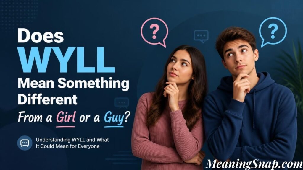 Graphic asking "Does WYLL Mean Something Different From a Girl or a Guy?" featuring a young woman and man looking thoughtful with question mark speech bubbles.