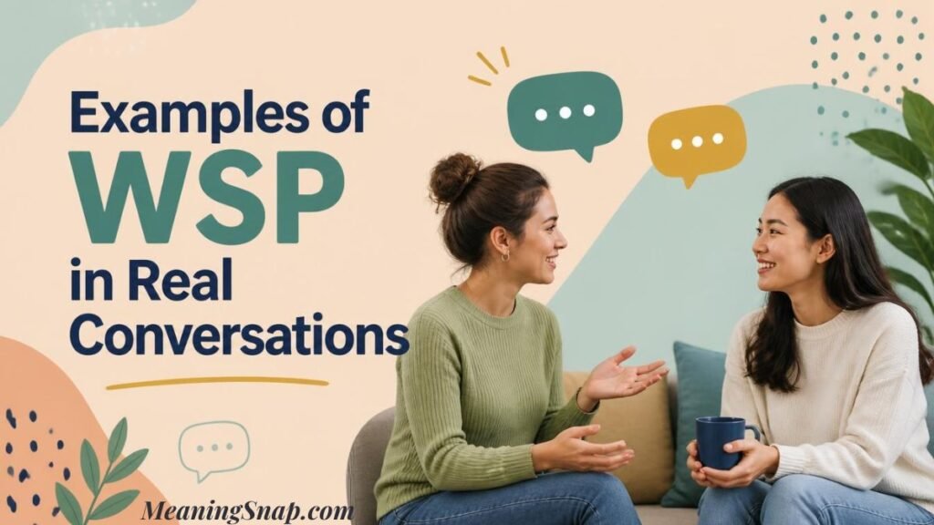 Two women conversing on a couch with coffee cups alongside text reading "Examples of WSP in Real Conversations."