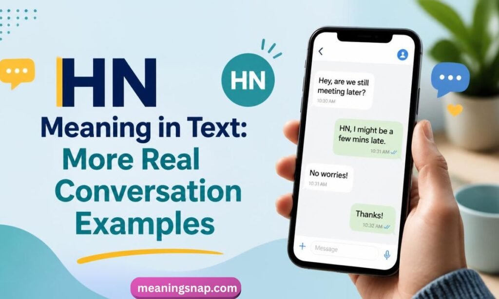 Person holding a smartphone showing an active chat thread using HN under title HN Meaning in Text: More Real Conversation Examples.