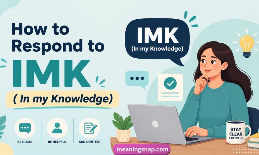 Woman working on a laptop at a desk under headline How to Respond to IMK (In my Knowledge) with tips for clear and helpful communication.