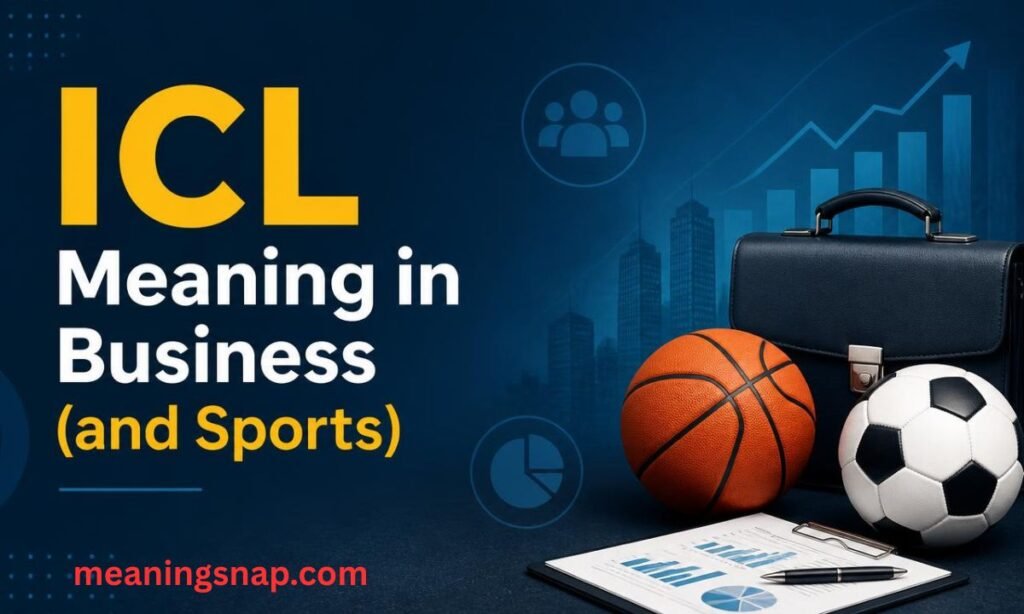 Executive leather briefcase, basketball, and soccer ball with business financial charts under title ICL Meaning in Business (and Sports).