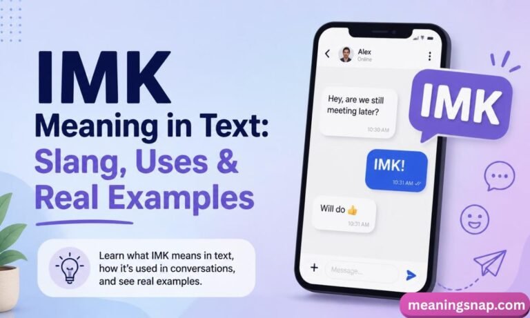 Smartphone showing an active chat reply using IMK next to a purple speech bubble under title IMK Meaning in Text: Slang, Uses & Real Examples.