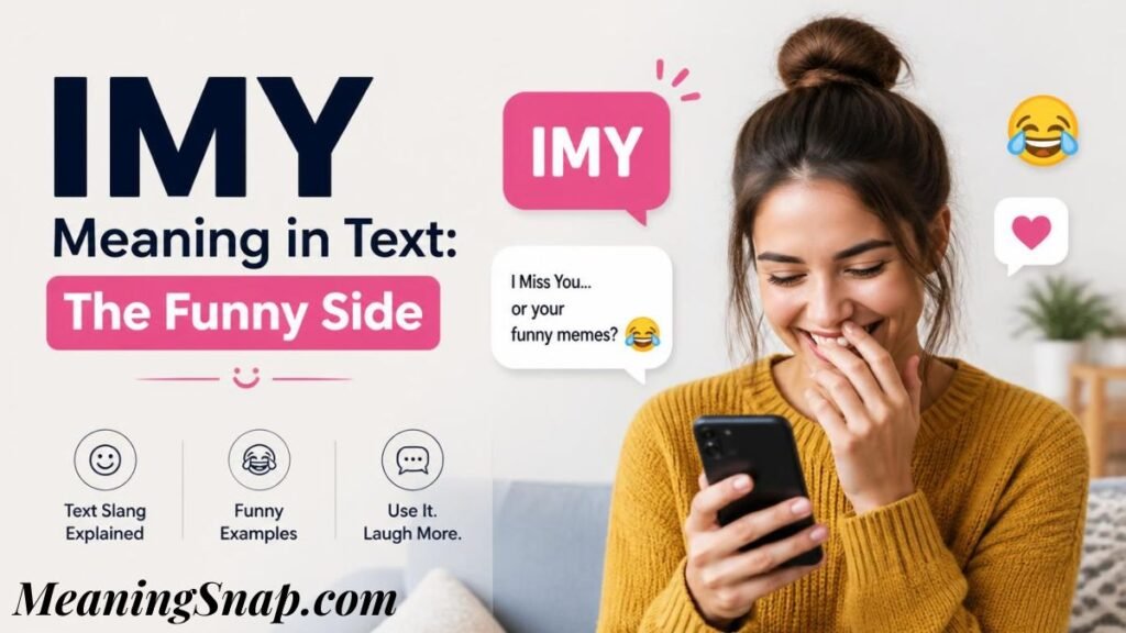 Graphic titled "IMY Meaning in Text: The Funny Side" showing a laughing woman holding a smartphone next to speech bubbles with "IMY" and "I Miss You... or your funny memes?".
