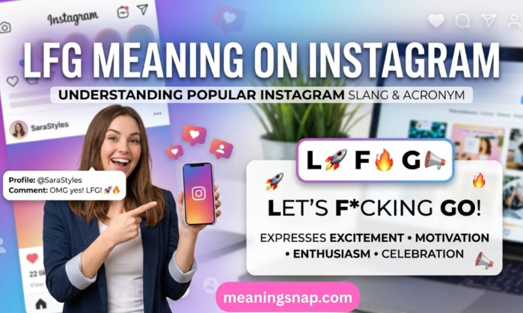 Woman pointing at a smartphone displaying Instagram alongside a card defining LFG as LET'S F*CKING GO! under title LFG MEANING ON INSTAGRAM.