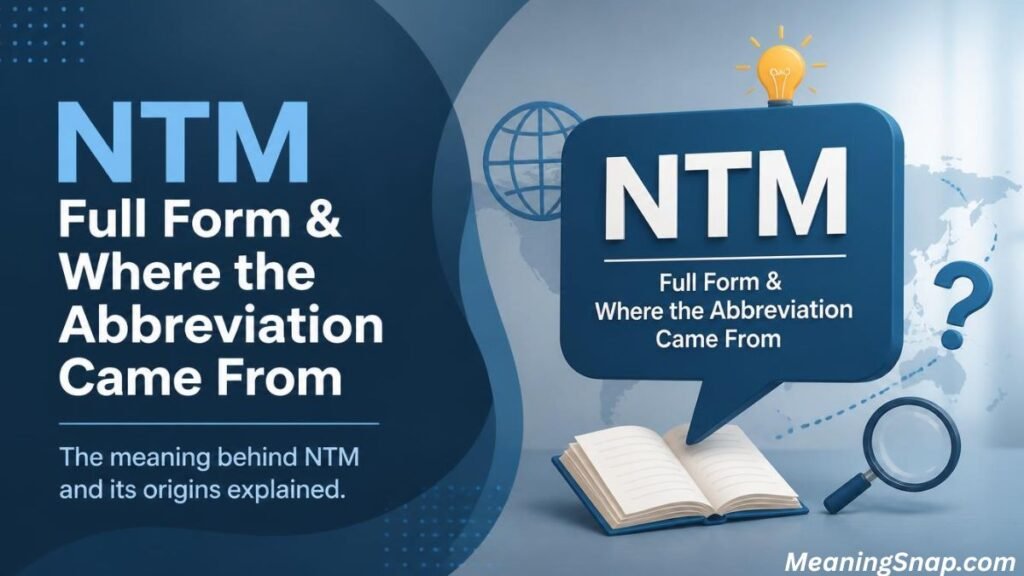 Graphic explaining "NTM Full Form & Where the Abbreviation Came From" beside an open book, globe, and magnifying glass.