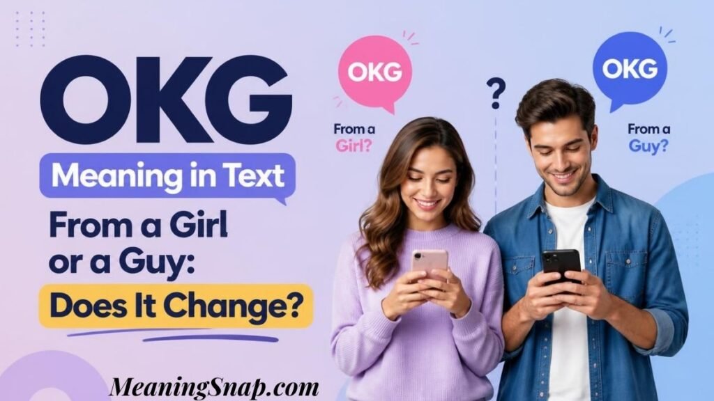 Infographic analyzing OKG meaning in text from a girl or a guy, featuring a woman and man smiling at their smartphones.
