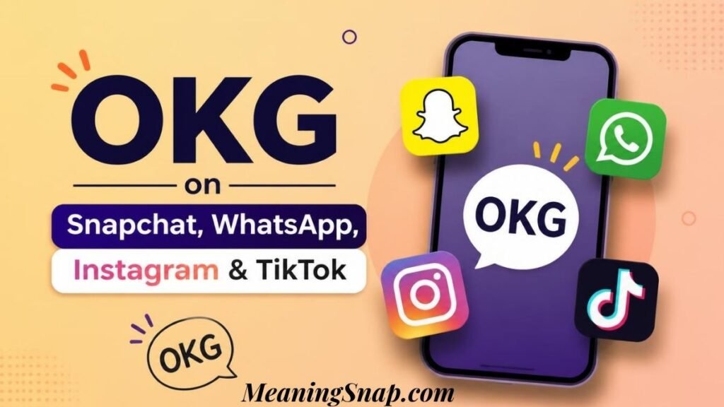 Infographic showing OKG on Snapchat, WhatsApp, Instagram, and TikTok with a smartphone surrounded by app icons and chat bubbles.