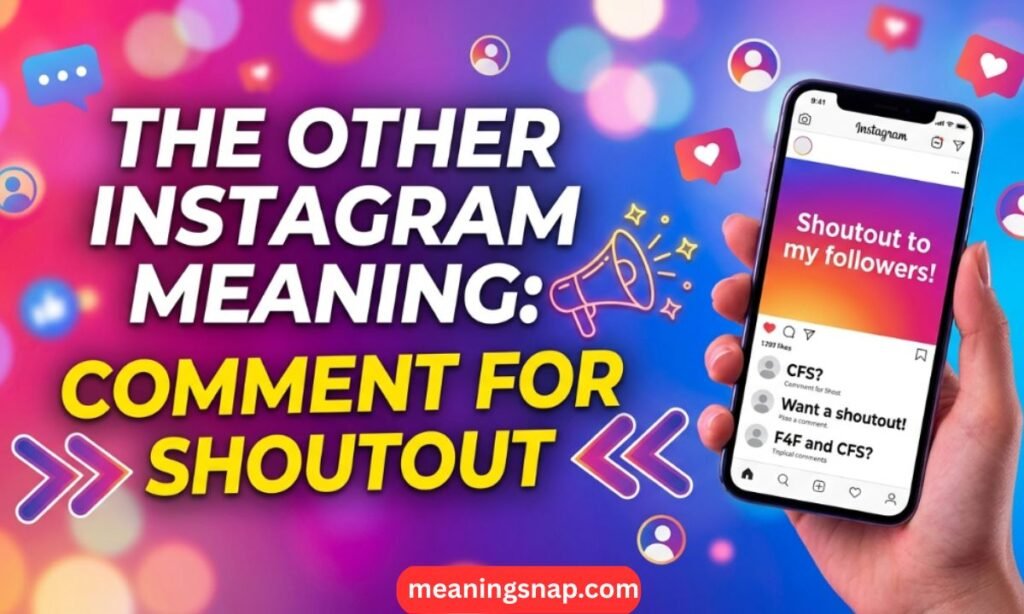 Hand holding a smartphone displaying an Instagram post with comments asking for CFS under title THE OTHER INSTAGRAM MEANING: COMMENT FOR SHOUTOUT.