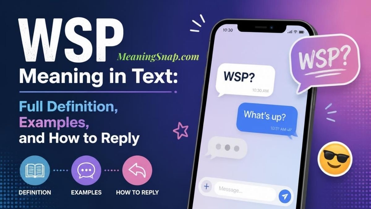 Graphic explaining "WSP Meaning in Text: Full Definition, Examples, and How to Reply" featuring a smartphone showing a text exchange with "WSP?" and "What's up?".