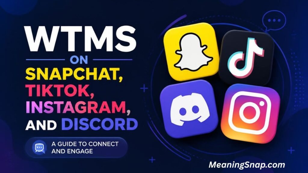 Graphic explaining WTMS on Snapchat, TikTok, Instagram, and Discord beside app logos on a dark background.