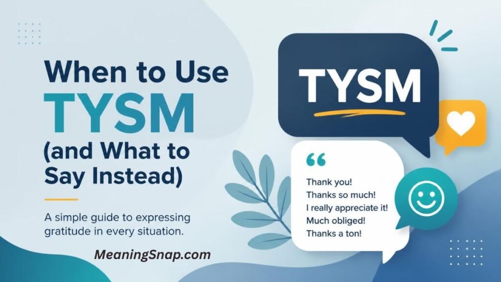 Dark blue speech bubble with TYSM next to alternative gratitude phrases under title When to Use TYSM (and What to Say Instead).