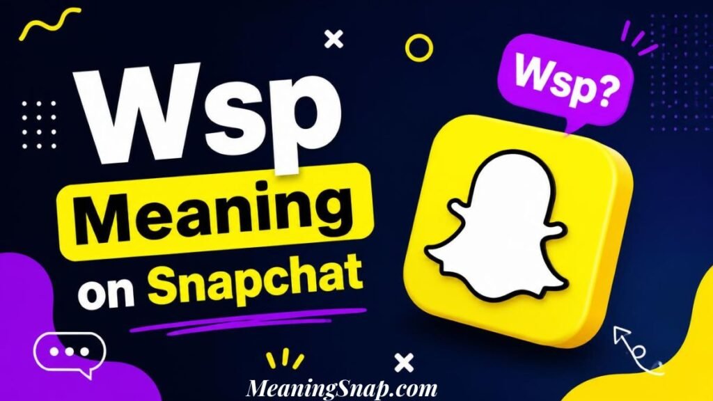 Graphic titled "Wsp Meaning on Snapchat" featuring a 3D yellow Snapchat logo tile next to a purple "Wsp?" speech bubble.
