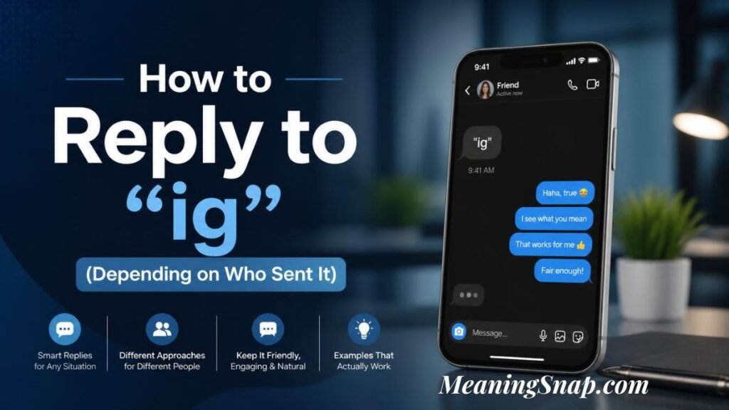 Infographic titled How to Reply to "ig" (Depending on Who Sent It), featuring a smartphone showing sample reply options in blue chat bubbles to an incoming "ig" message.
