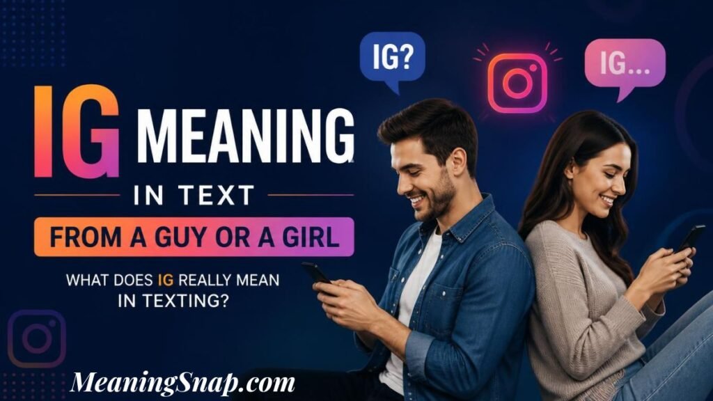 Infographic titled IG MEANING IN TEXT FROM A GUY OR A GIRL, showing a man and a woman sitting back-to-back using smartphones with speech bubbles reading IG? and IG... above them.