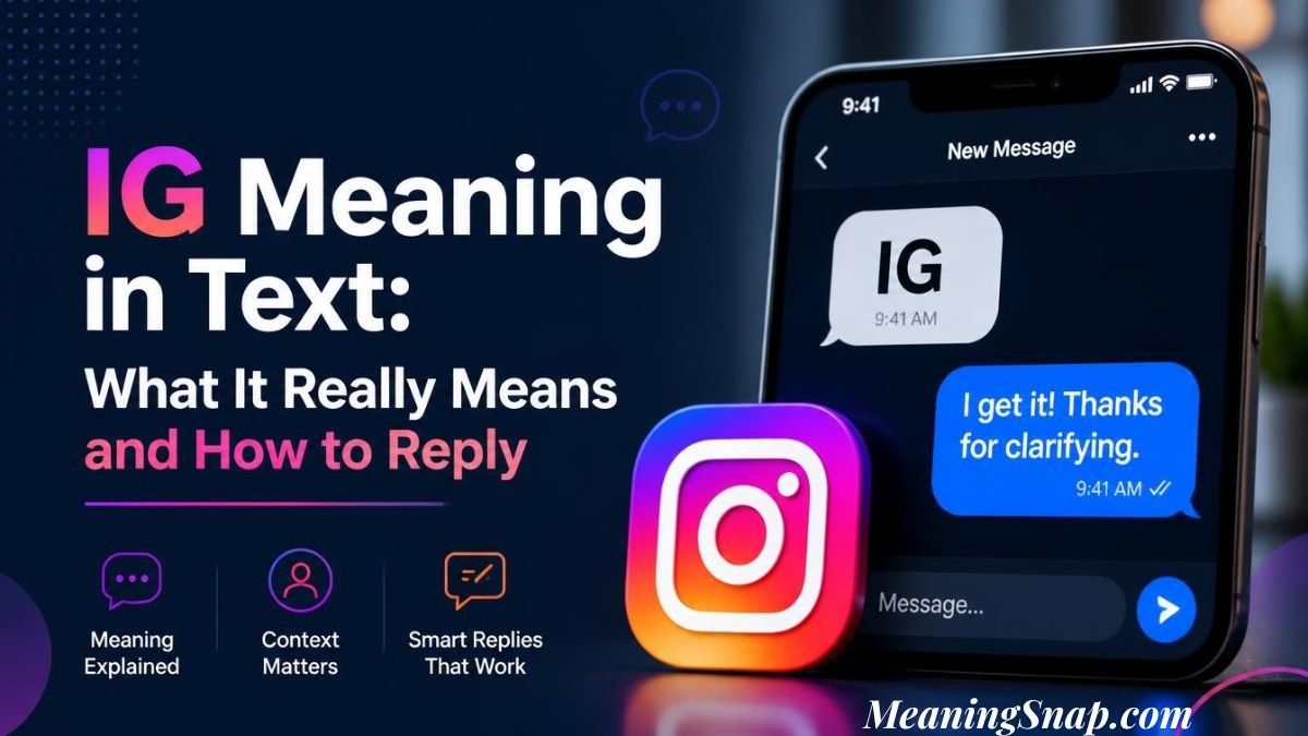 Infographic explaining IG Meaning in Text: What It Really Means and How to Reply, featuring a smartphone showing an incoming message with IG next to a prominent 3D Instagram icon.