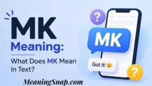 Infographic explaining MK meaning in text, featuring a smartphone screen with chat speech bubbles showing MK and "Got it!".