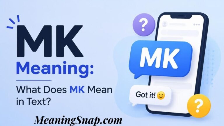 Infographic explaining MK meaning in text, featuring a smartphone screen with chat speech bubbles showing MK and "Got it!".