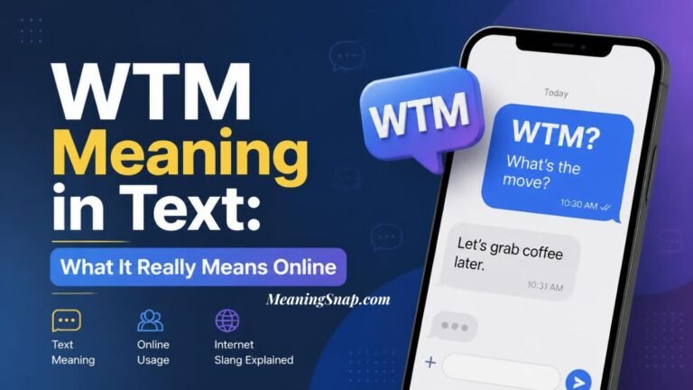Infographic titled WTM Meaning in Text: What It Really Means Online, featuring a smartphone showing a chat thread defining WTM as "What's the move?".