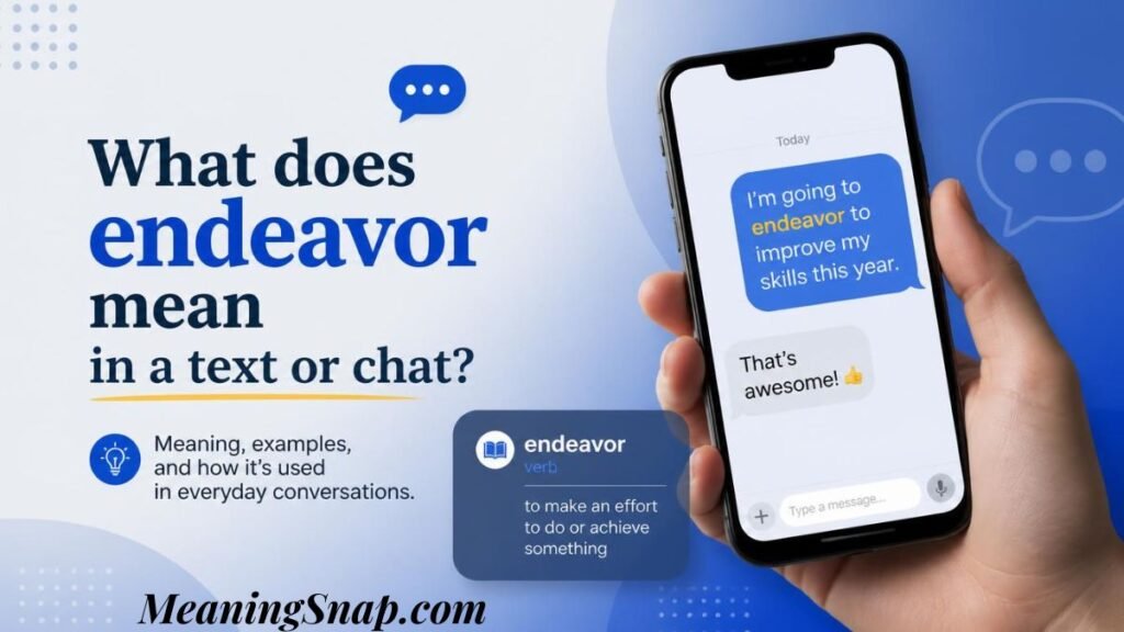 Infographic titled What does endeavor mean in a text or chat?, showing a hand holding a smartphone with text message bubbles.