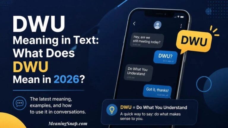 Hand holding a smartphone displaying a chat message explaining DWU meaning in text as Do What You Understand in 2026.