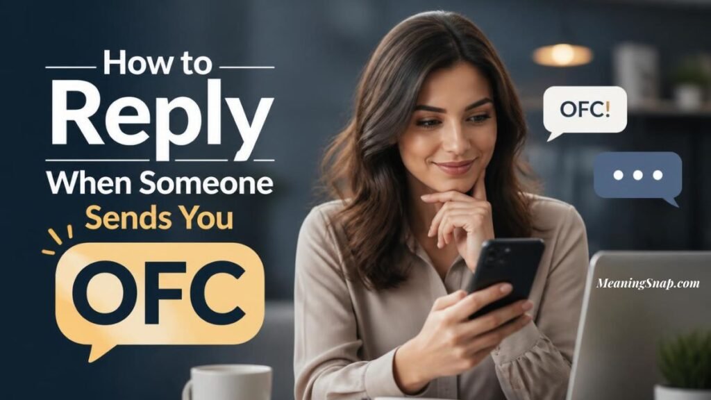 A smiling woman looking at her smartphone with a chat bubble displaying "OFC!" alongside headline text explaining how to reply when someone sends OFC.   