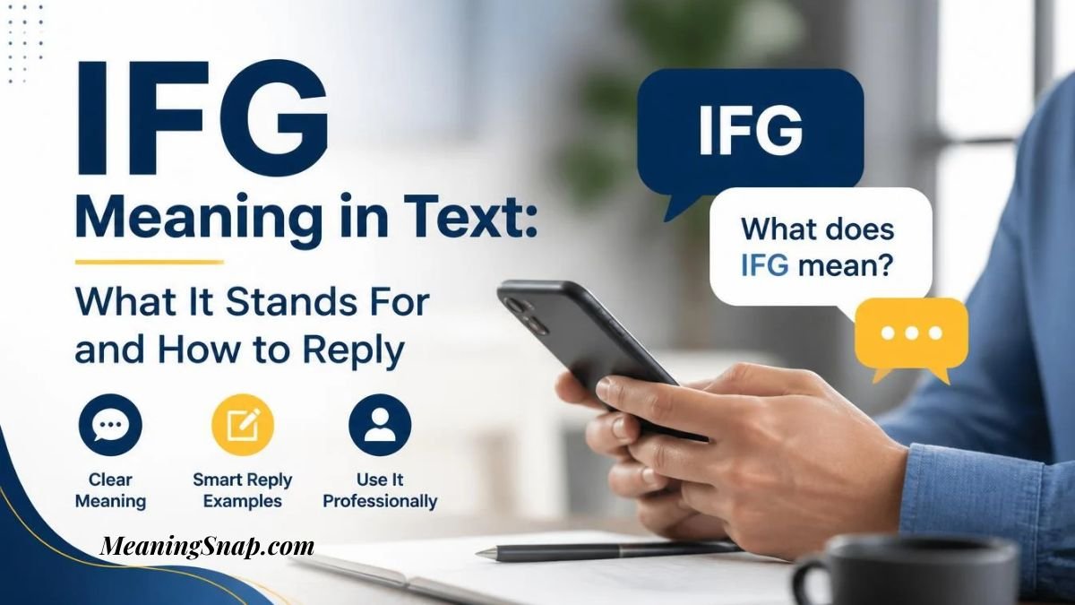 Hands holding smartphone displaying chat asking what IFG means, explaining IFG meaning in text, reply examples, and professional use.