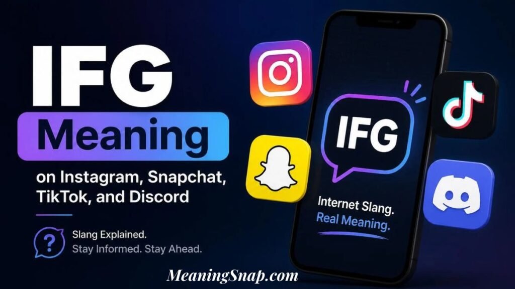 Smartphone screen displaying IFG speech bubble alongside Instagram, Snapchat, TikTok, and Discord logos explaining IFG slang meaning.