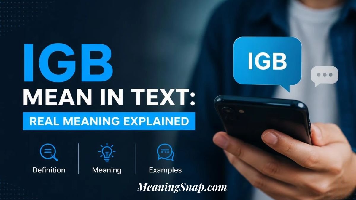 A person holding a smartphone next to a floating chat bubble reading "IGB" alongside headline text explaining IGB mean in text with the real meaning explained.