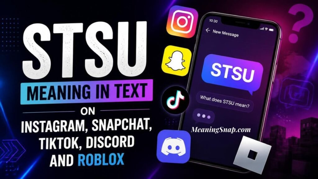 Smartphone screen displaying STSU meaning in text surrounded by Instagram, Snapchat, TikTok, Discord, and Roblox app icons.