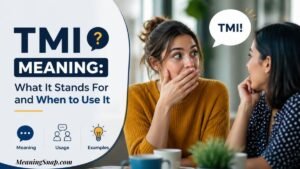A woman covering her mouth in surprise while talking to a friend with a speech bubble reading "TMI!" alongside headline text explaining the TMI meaning, what it stands for, and when to use it.
